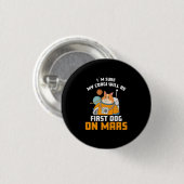 Astronaut ist sicher, dass mein Corgi der erste Hu Button (Vorne & Hinten)