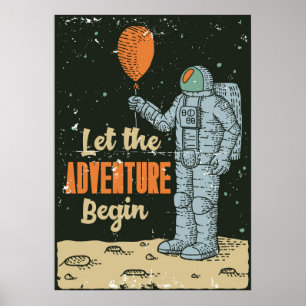 Astronaut Lass Die Abenteuer Beginnen Männerhöhle Poster