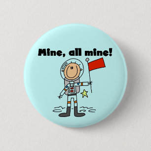 Astronaut Mine All Mine T-Shirts und Geschenke Button