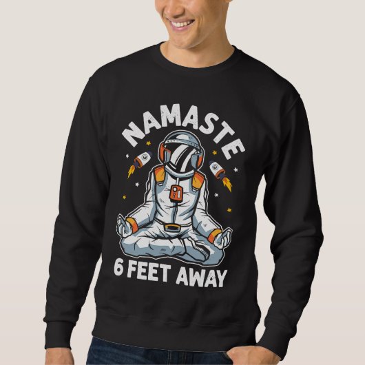 Astronaut Namaste Stay 6 Feet Away Yoga Workout Sweatshirt (Vorderseite)