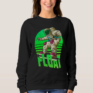 astronaut Onewheel eskate Float owner onewheel 2 Sweatshirt