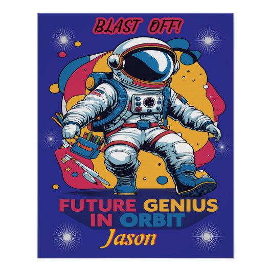 Astronaut - Zukünftiges Genie im Orbit Poster (Vorderseite)