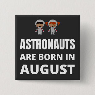 Astronauten sind im August geboren Button