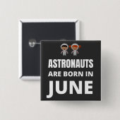 Astronauten sind im Juni geboren Button (Vorne & Hinten)