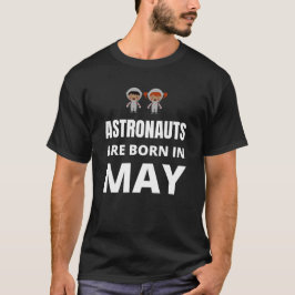 Astronauten sind im Mai geboren T-Shirt