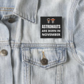 Astronauten sind im November geboren Button (Beispiel)