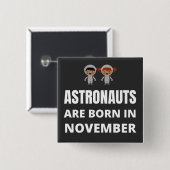 Astronauten sind im November geboren Button (Vorne & Hinten)