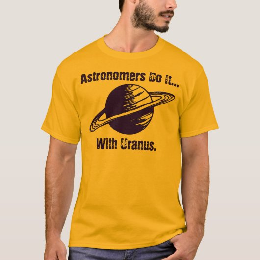 Astronomen machen es mit Uranus. T-Shirt (Vorderseite)