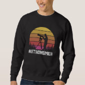 Astronomer Telescope Astronomy Science Planets 1 Sweatshirt (Vorderseite)