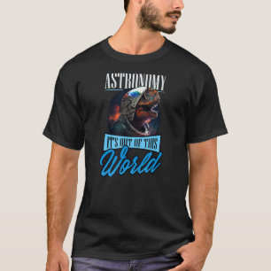 Astronomie außerhalb des Weltraum-Rex T-Shirt