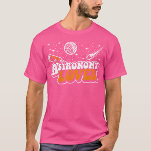 Astronomie Liebhaber Kosmologe Astrophysiker Astro T-Shirt
