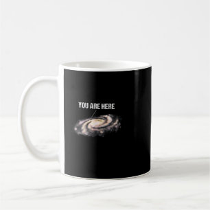 Astronomie Lover Sie sind hier Milky Way Universe Kaffeetasse