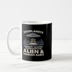 Astronomie Lover Ultimate Vacation Destination Exo Kaffeetasse
