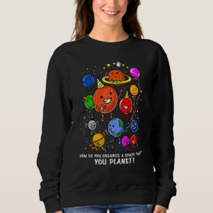 Astronomie, wie man das Raumfahrtprogramm organisi Sweatshirt