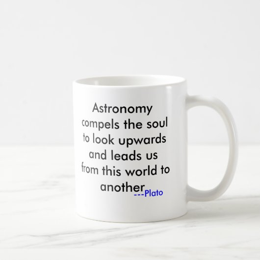 Astronomie zwingt das Soul, um aufwärts zu schauen Kaffeetasse (Rechts)