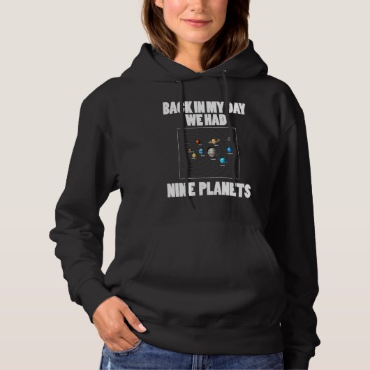 Astronomy Back In My Day We Had 9 Planets Hoodie (Vorderseite)
