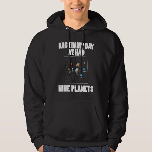 Astronomy Back In My Day We Had 9 Planets Hoodie (Vorderseite)