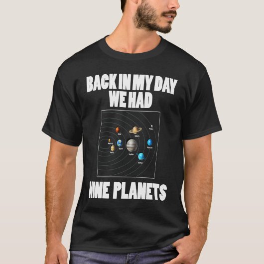 Astronomy Back In My Day We Had 9 Planets T-Shirt (Vorderseite)