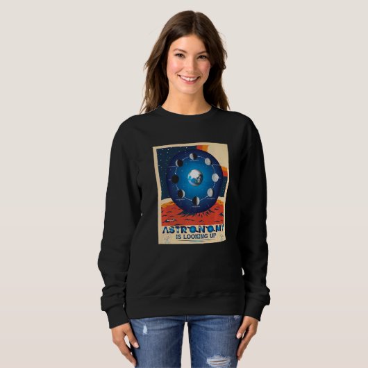 Astronomy is looking up Kids Adults Astrology Sweatshirt (Vorne ganz)