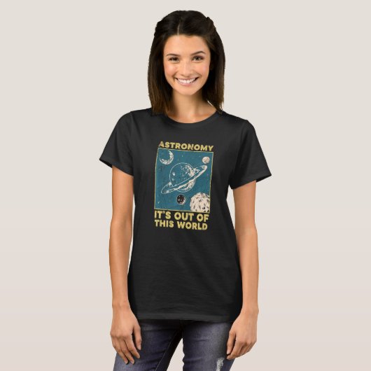 Astronomy It's Out Of This World Astronomer T-Shirt (Vorne ganz)