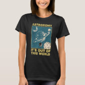 Astronomy It's Out Of This World Astronomer T-Shirt (Vorderseite)