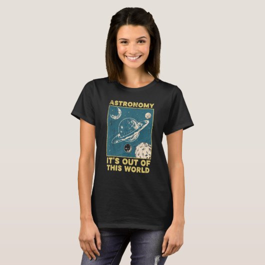 Astronomy It's Out Of This World Astronomer T-Shirt (Vorne ganz)