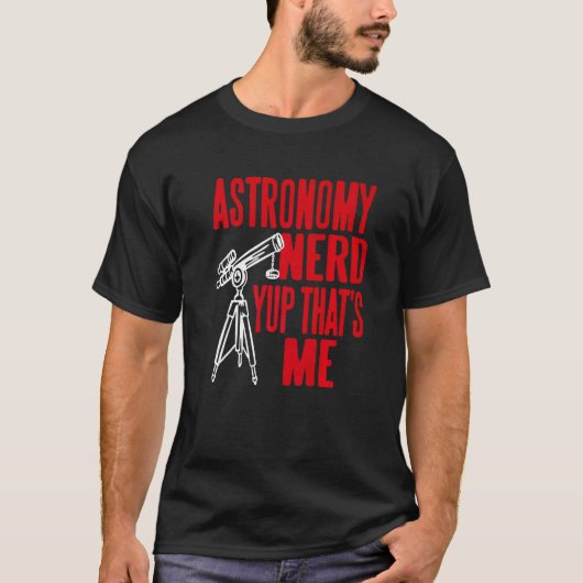 Astronomy Nerd Yup That's Me Retro Present T-Shirt (Vorderseite)