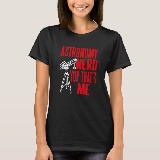 Astronomy Nerd Yup That's Me Retro Present T-Shirt (Vorderseite)
