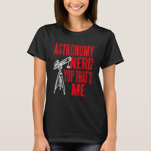 Astronomy Nerd Yup That's Me Retro Present T-Shirt (Vorderseite)