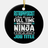Astrophysicist Multitasker Space Science job Skill Keramik Ornament (Vorne)