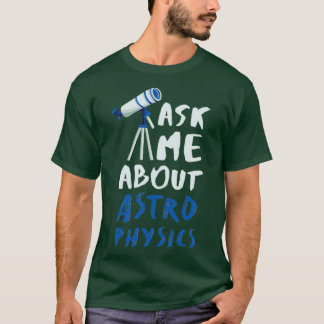 Astrophysik Funny Astrophysiker 14 T-Shirt