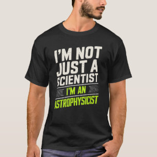 Astrophysik Ich bin Astrophysikerin T-Shirt