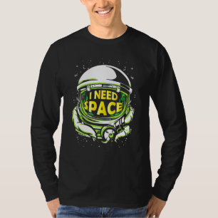 Astrophysik Ich brauche Weltraumforschung T-Shirt