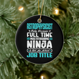 Astrophysiker Multitasker Weltraumwissenschaft Job Keramik Ornament