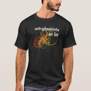 Astrophysiker sind heiß T-Shirt