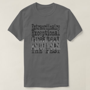 Astrophysikerin Extraordinaire T-Shirt