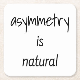 Asymmetrie ist ein natürlicher Untersetzer