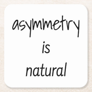 Asymmetrie ist ein natürlicher Untersetzer
