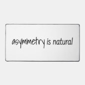 Asymmetrie ist eine natürliche Schreibtischmatte (Vorderseite)