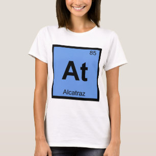AT - Alcatraz Gefängnis Chemie Periodische Tabelle T-Shirt