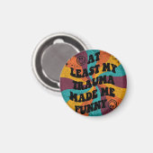 At least my trauma made me funny magnet (Vorderseite/Rückseite)