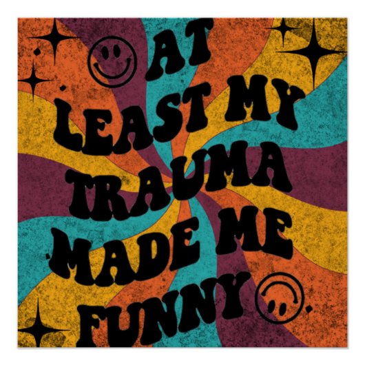 At least my trauma made me funny poster (Vorderseite)