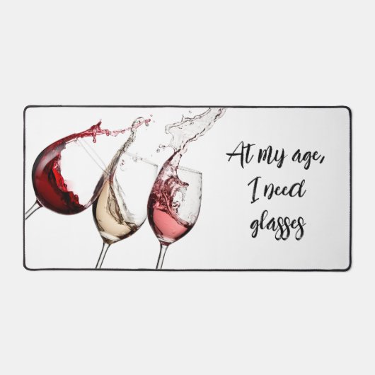 At My Age, I Need Glasses – Funny Wine Desk Mat Schreibtischunterlage (Vorderseite)