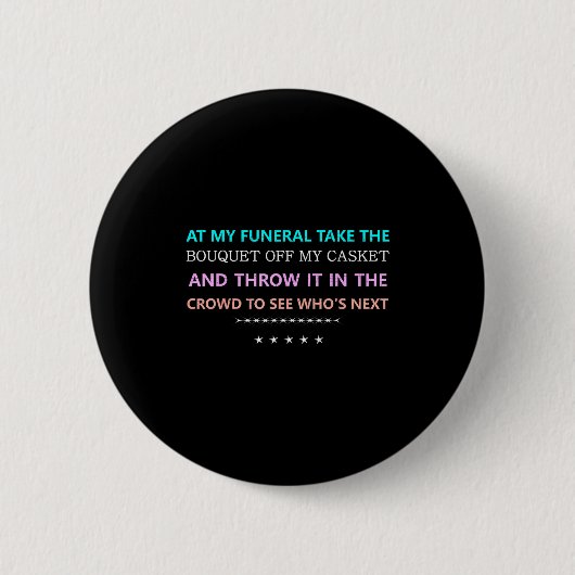 At My Funeral Take The...funny Quote Tee Family Fr Button (Vorderseite)