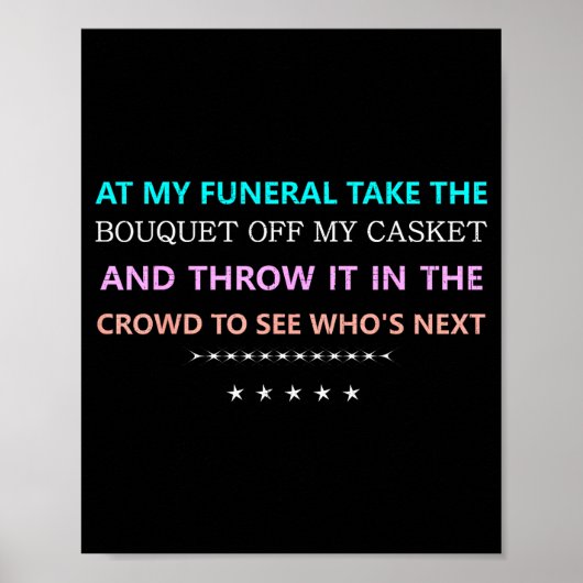 At My Funeral Take The...funny Quote Tee Family Fr Poster (Vorne)