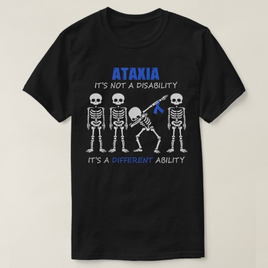 Ataia Es ist keine Behinderung, Skelette zu probie T-Shirt (Design vorne)