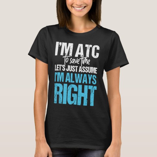 ATC Air Globe Work Take an Ich Lie Always Right T-Shirt (Vorderseite)