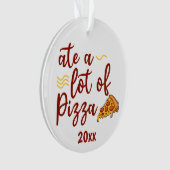 Ate viel Pizza mit Pizzalschnitt Ornament (Vorderseite)