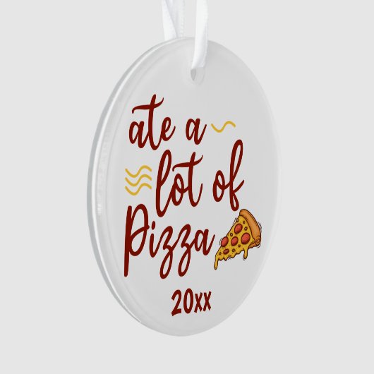 Ate viel Pizza mit Pizzalschnitt Ornament (Vorderseite)