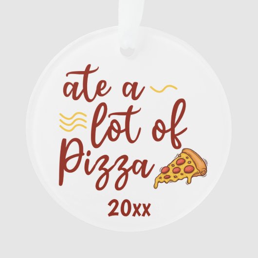 Ate viel Pizza mit Pizzalschnitt Ornament (Vorderseite)
